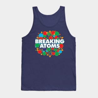 Breaking Atoms Tank Top